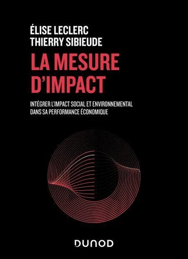 La mesure d'impact - Élise Leclerc, Thierry Sibieude - Dunod