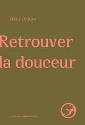 Retrouver la douceur