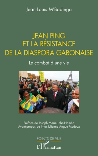 Jean Ping et la résistance de la diaspora gabonaise - Jean-Louis M’Badinga - Editions L'Harmattan