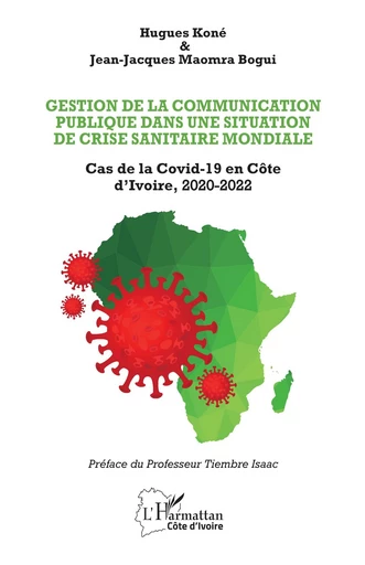 Gestion de la communication publique dans une situation de crise sanitaire mondiale - Hugues Koné, Jean-Jacques Maomra Bogui - Editions L'Harmattan