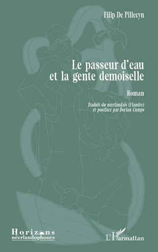 Le passeur d’eau et la gente demoiselle - Filip De Pillecyn, Dorian Cumps - Editions L'Harmattan