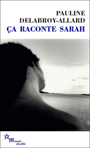 Ca raconte Sarah - Pauline Delabroy-Allard - Minuit