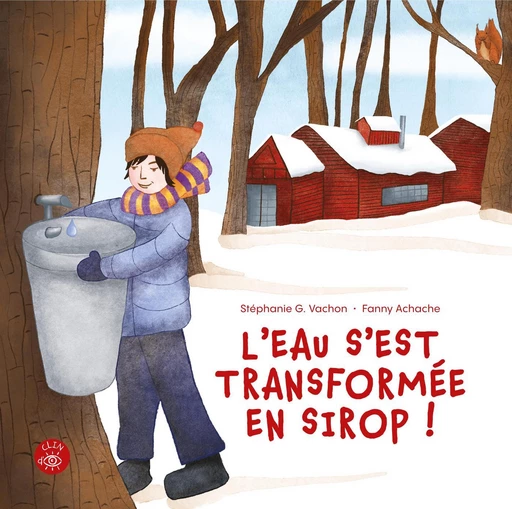 L'eau s'est transformé en sirop! - Stéphanie G. Vachon - Éditions de l'Isatis