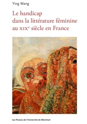 Le handicap dans la littérature féminine au XIXe siècle en France