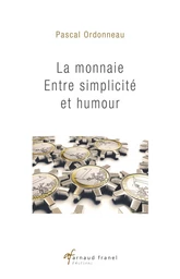 La monnaie entre simplicité et humour