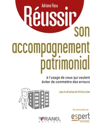 Réussir son accompagnement patrimonial