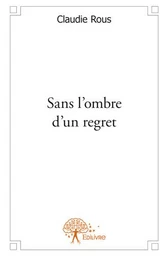 Sans l'ombre d'un regret