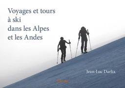 Voyages et tours à ski dans les Alpes et les Andes