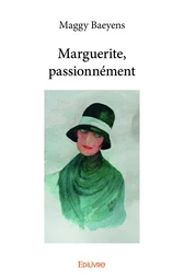 Marguerite, passionnément