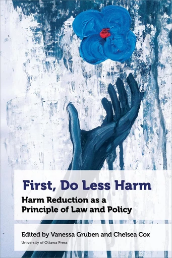 First, Do Less Harm -  - Les Presses de l'UniversitÈ d'Ottawa/University of Ottawa Press