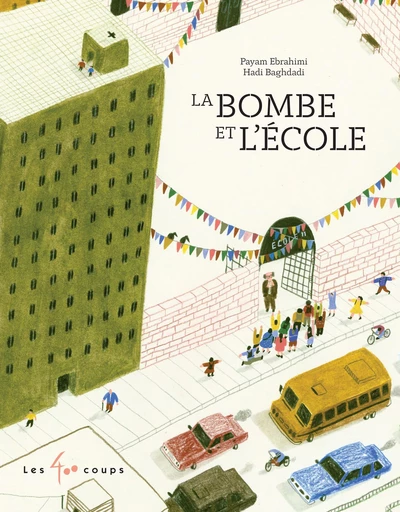 La bombe et l'école - Payam Ebrahimi - Les 400 coups