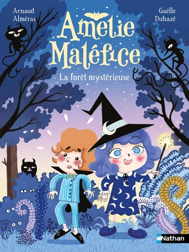 Amélie Maléfice : La forêt des mystères - Une aventure magique pour enfants - Lune Bleue - dès 6 ans - Arnaud Alméras - Nathan