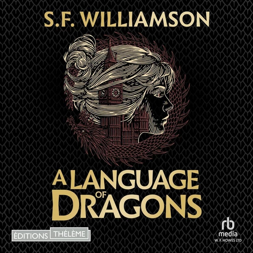 A Language of Dragons - S.F. Williamson - Editions Theleme from W. F. Howes