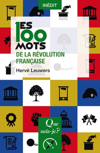 Les 100 mots de la Révolution française - Hervé Leuwers - Humensis