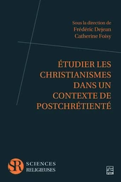 Étudier les christianismes dans un contexte de postchrétienté