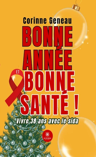 Bonne année et bonne santé ! - Corinne Geneau - Le Lys Bleu Éditions