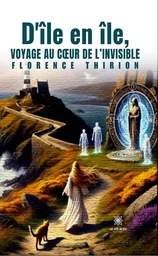 D’île en île, voyage au cœur de l’invisible