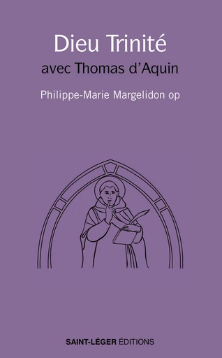 Dieu trinité - Philippe-Marie Margelidon - Saint-Léger Editions