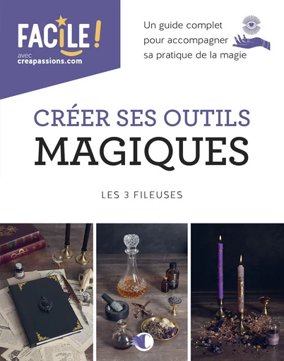 Créer ses outils magiques -  Les 3 Fileuses - Courrier du livre