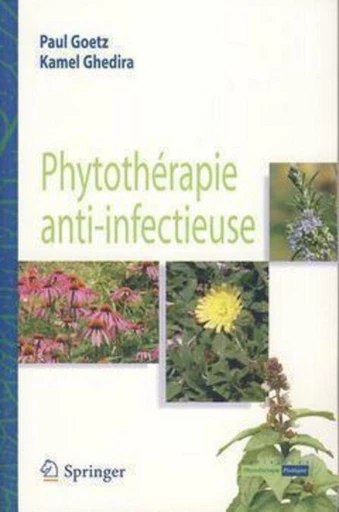 Phytothérapie anti-infectieuse - Kamel GHEDIRA, Paul Goetz - Espaces et signes