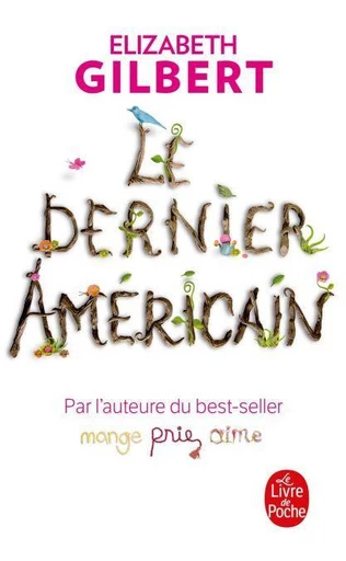 Le Dernier Américain - Elizabeth Gilbert - Le Livre de Poche