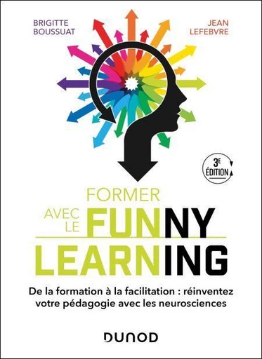 Former avec le Funny learning - 3e éd. - Brigitte Boussuat, Jean Lefebvre - Dunod