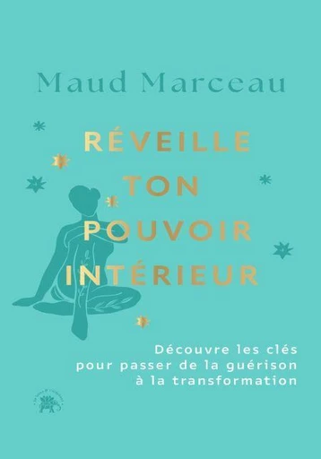 Réveille ton pouvoir intérieur - Maud Marceau - Le lotus et l'éléphant