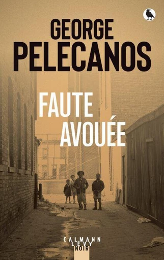 Faute avouée - George Pelecanos - Calmann-Lévy