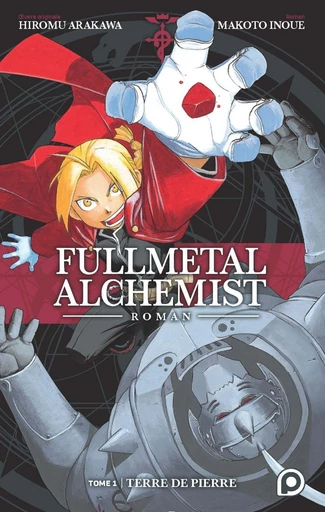 Roman Fullmetal Alchemist - T1 - Makoto Inoue, Hiromu Arakawa - Univers Poche