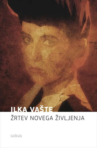 Žrtev novega življenja - Ilka Vašte - Publishing house Goga