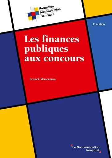 Les finances publiques aux concours - Franck Waserman - La Documentation française