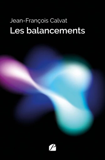 Les balancements - Jean-François Calvat - Editions du Panthéon