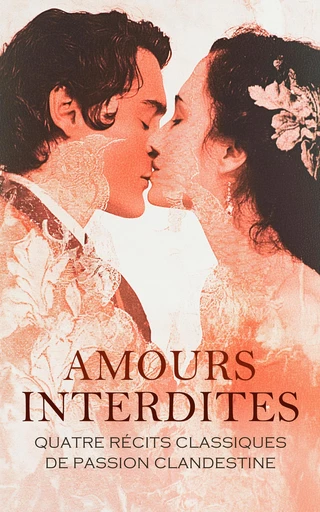 Amours Interdites : Quatre Récits Classiques de Passion Clandestine - Émile Zola, Raymond Radiguet, Léon Tolstoï - Éditions Omnibus Classiques