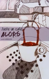 Juste un café, alors !