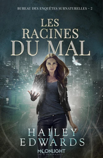 Les racines du mal - Hailey Edwards - Moonlight