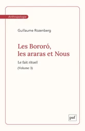 Les Bororó, les araras et Nous. Volume 3