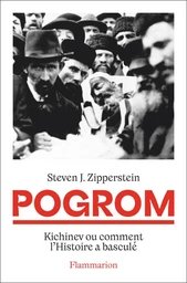 Pogrom. Kichinev ou comment l'Histoire a basculé