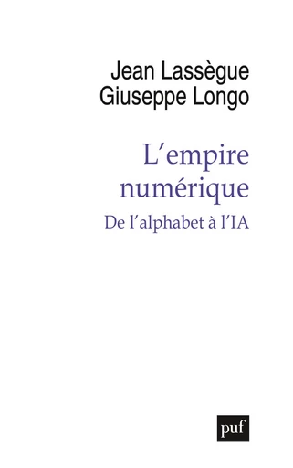 L'empire numérique - Jean Lassègue, Giuseppe Longo - Humensis