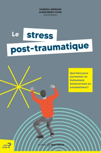 Le stress post-traumatique - Vanessa Germain, Alessandra Chan - Éditions Midi Trente