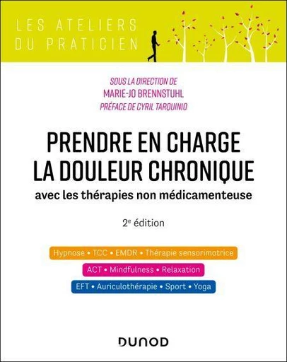 Prendre en charge la douleur chronique - 2e éd. - Marie-Jo Brennstuhl - Dunod