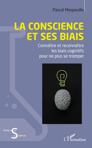 La conscience et ses biais - Pascal Mespouille - Editions L'Harmattan