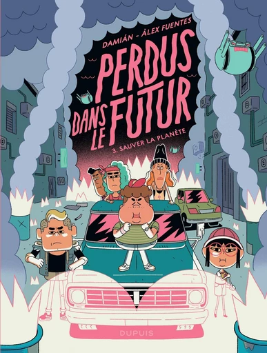 Perdus dans le futur - Tome 3 - Sauver la planète -  Damian - Dupuis