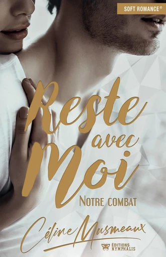 Reste avec moi : Notre combat - Céline Musmeaux - Éditions Nymphalis