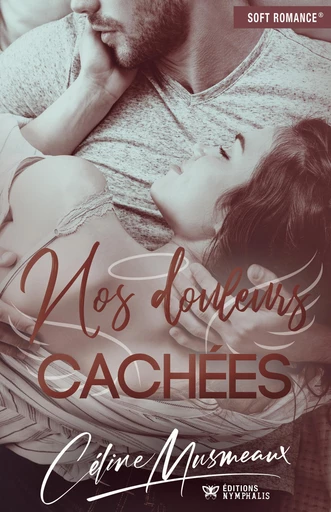 Nos douleurs cachées - Céline Musmeaux - Éditions Nymphalis