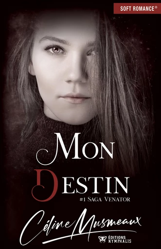 Mon destin - Céline Musmeaux - Éditions Nymphalis