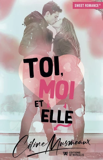 Toi, moi et elle - Céline Musmeaux - Éditions Nymphalis