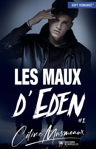 Les maux d'Eden - Tome 1 - Céline Musmeaux - Éditions Nymphalis