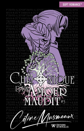 Chronique d'un amour maudit - Tome 3 - Céline Musmeaux - Éditions Nymphalis