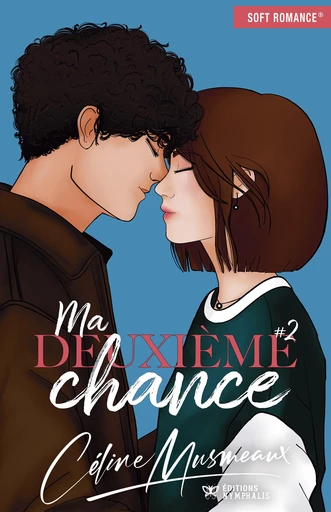 Ma deuxième chance - Tome 2 - Céline Musmeaux - Éditions Nymphalis