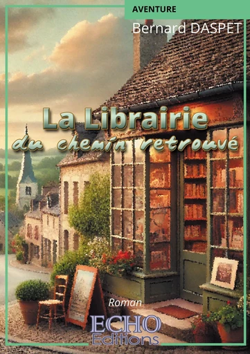 La Librairie du Chemin retrouvé - Bernard Daspet - ECHO Editions